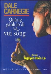 QUẲNG GÁNH LO ĐI VÀ VUI SỐNG